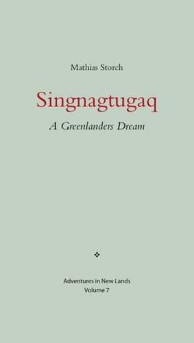 Cover image for Singnagtugaq: A Greenlanders Dream