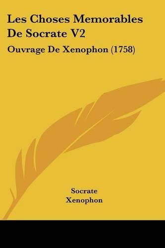Cover image for Les Choses Memorables de Socrate V2: Ouvrage de Xenophon (1758)