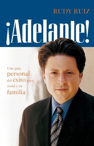 Cover image for !ADELANTE! Una guia personal del exito para usted y su familia