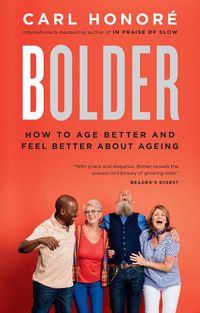 Cover image for Bolder: How to Age Better and Feel Better about Ageing
