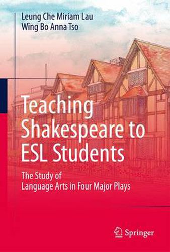 Teaching Shakespeare to ESL Students: The Study of Language Arts in Four Major Plays