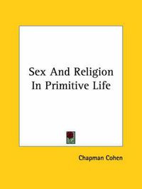 Cover image for Sex and Religion in Primitive Life