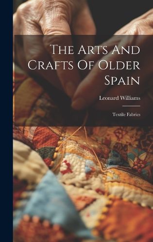 Cover image for The Arts And Crafts Of Older Spain