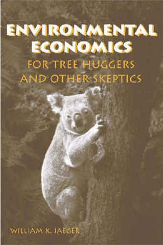 Cover image for Environmental Economics for Tree Huggers and Other Skeptics