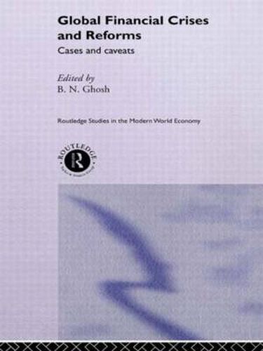 Cover image for Global Financial Crises and Reforms: Cases and Caveats