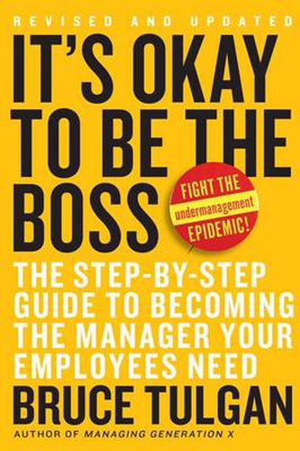 Cover image for It's Okay To Be The Boss: The Step-by-Step Plan To Becoming The Manager Your Team Needs You To Be