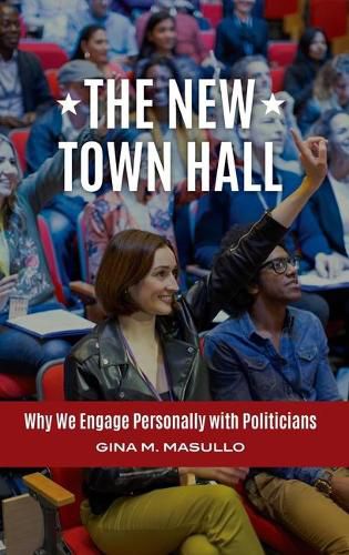 Cover image for The New Town Hall: Why We Engage Personally with Politicians