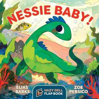 Cover image for Nessie Baby!: A Hazy Dell Flap Book