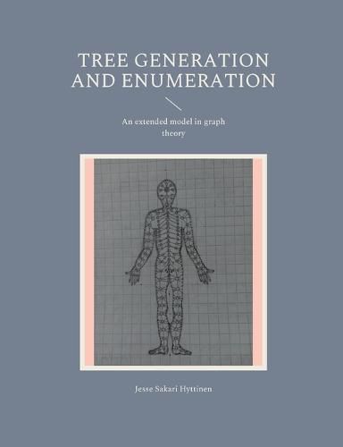 Cover image for Tree generation and enumeration: An extended model in graph theory