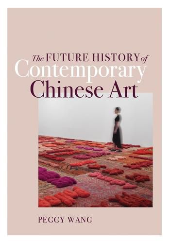 Cover image for The Future History of Contemporary Chinese Art