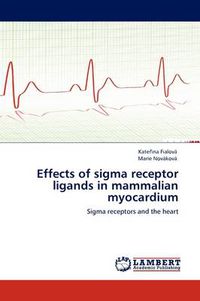 Cover image for Effects of SIGMA Receptor Ligands in Mammalian Myocardium