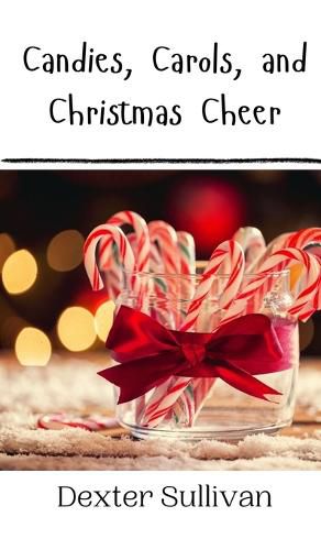 Cover image for Candies, Carols, and Christmas Cheer