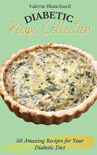 Cover image for Diabetic Recipe Collection: 50 Amazing Recipes for Your Diabetic Diet