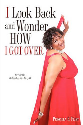 Cover image for I Look Back and Wonder How I Got Over