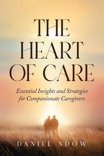 Cover image for The Heart of Care