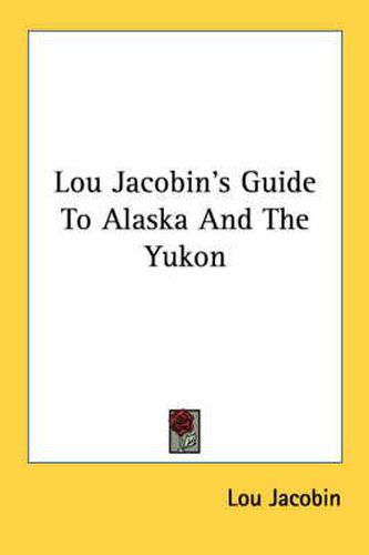 Cover image for Lou Jacobin's Guide to Alaska and the Yukon