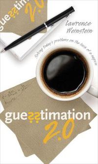 Cover image for Guesstimation 2.0: Solving Today's Problems on the Back of a Napkin