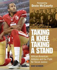 Cover image for Taking a Knee, Taking a Stand: African American Athletes and the Fight for Social Justice