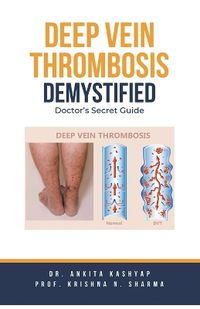 Cover image for Deep Vein Thrombosis Demystified