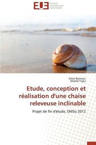 Cover image for Etude, Conception Et R alisation d'Une Chaise Releveuse Inclinable