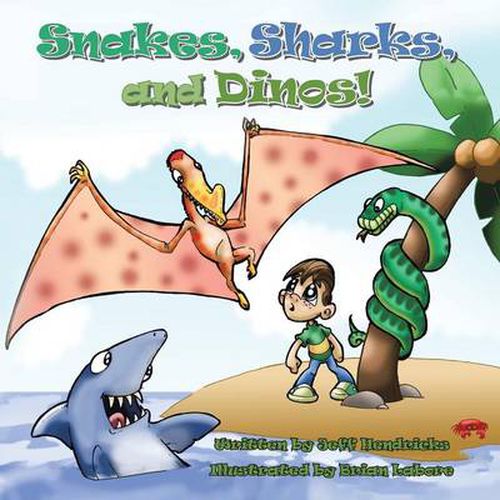 Cover image for Snakes, Sharks, and Dinos!