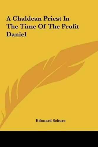 A Chaldean Priest in the Time of the Profit Daniel a Chaldean Priest in the Time of the Profit Daniel