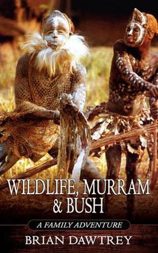 Cover image for Wildlife, Murram & Bush: A Family Adventure