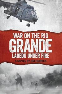 Cover image for War on the Rio Grande: Laredo Under Fire