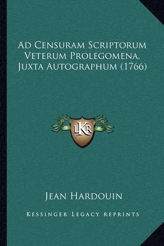 Cover image for Ad Censuram Scriptorum Veterum Prolegomena, Juxta Autographum (1766)