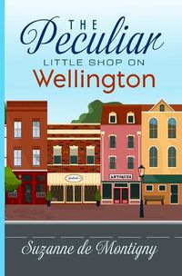 Cover image for The Peculiar Little Shop on Wellington