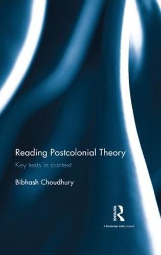 Reading Postcolonial Theory: Key texts in context