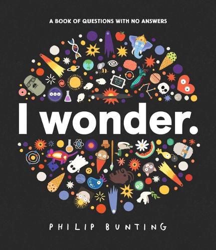 Cover image for I Wonder: A Book of Questions with No Answers