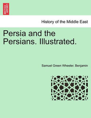 Cover image for Persia and the Persians. Illustrated.