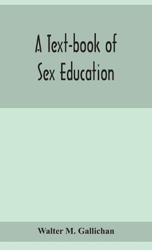 Cover image for A text-book of sex education: for parents and teachers