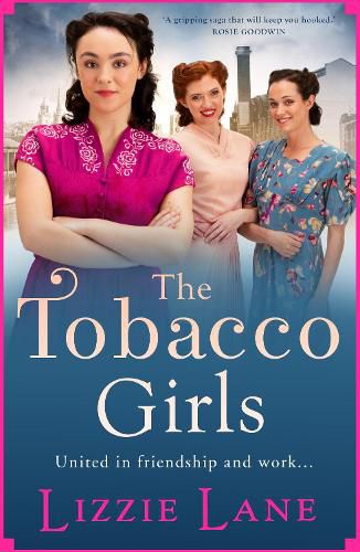 The Tobacco Girls: The start of a wonderful historical saga series from Lizzie Lane