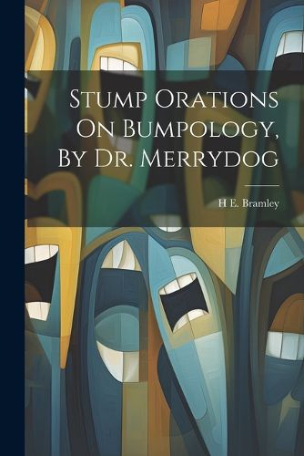 Cover image for Stump Orations On Bumpology, By Dr. Merrydog