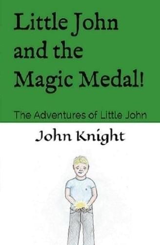 Cover image for Little John and the Magic Medal!: The Adventures of Little John