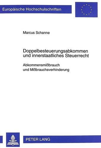 Cover image for Doppelbesteuerungsabkommen Und Innerstaatliches Steuerrecht: Abkommensmissbrauch Und Missbrauchsverhinderung