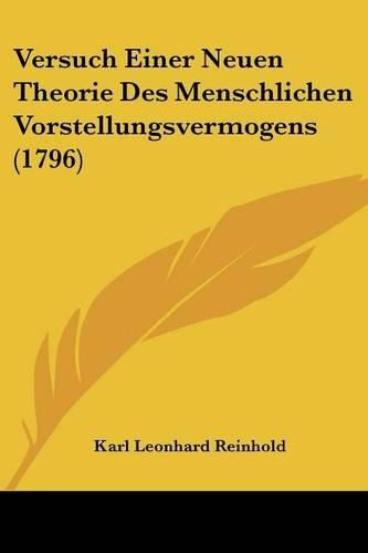 Cover image for Versuch Einer Neuen Theorie Des Menschlichen Vorstellungsvermogens (1796)