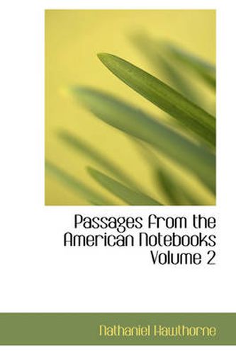 Cover image for Passages from the American Notebooks Volume 2