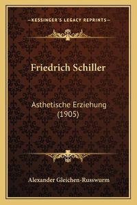 Cover image for Friedrich Schiller: Asthetische Erziehung (1905)