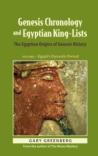 Cover image for Genesis Chronology and Egyptian King-Lists: The Egyptian Origins of Genesis History