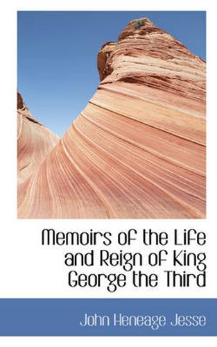 Cover image for Memoirs of the Life and Reign of King George the Third