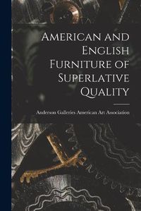 Cover image for American and English Furniture of Superlative Quality