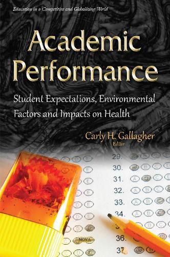 Cover image for Academic Performance: Student Expectations, Environmental Factors & Impacts on Health