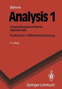 Cover image for Analysis 1: Anwendungsorientierte Mathematik. Funktionen, Differentialrechnung