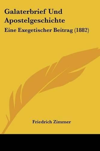 Galaterbrief Und Apostelgeschichte: Eine Exegetischer Beitrag (1882)