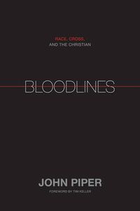 Cover image for Bloodlines: Race, Cross, and the Christian