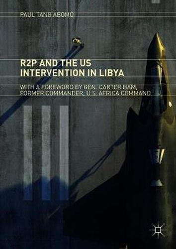 Cover image for R2P and the US Intervention in Libya