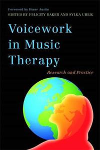 Cover image for Voicework in Music Therapy: Research and Practice